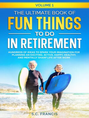 cover image of The Ultimate Book of Fun Things to Do in Retirement